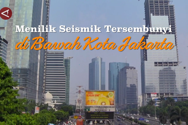Menilik seismik tersembunyi di bawah Kota Jakarta